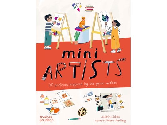 Mini Artists: 20 Projects Inspired by the Great Artists