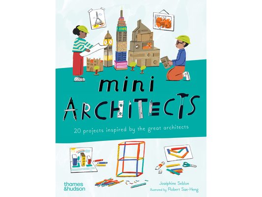 Mini Architects: 20 Projects Inspired by the Great Architects