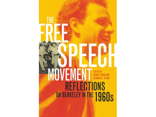 The Free Speech Movement: Reflections on Berkeley in the 1960s