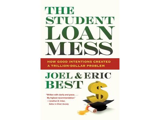The Student Loan Mess: How Good Intentions Created a Trillion-Dollar Problem