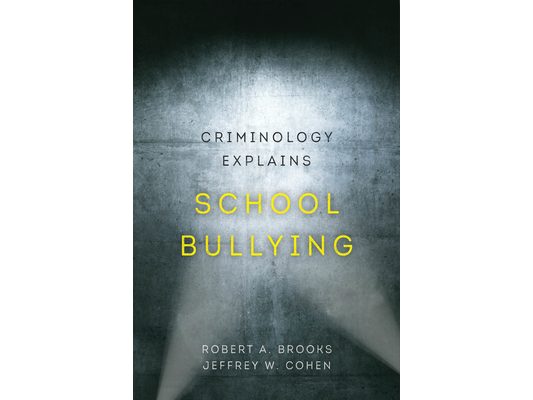 Criminology Explains School Bullying: Volume 2