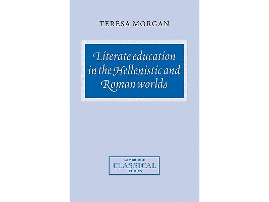 Literate Education in the Hellenistic and Roman Worlds