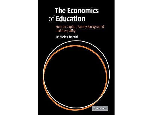 The Economics of Education: Human Capital, Family Background and Inequality