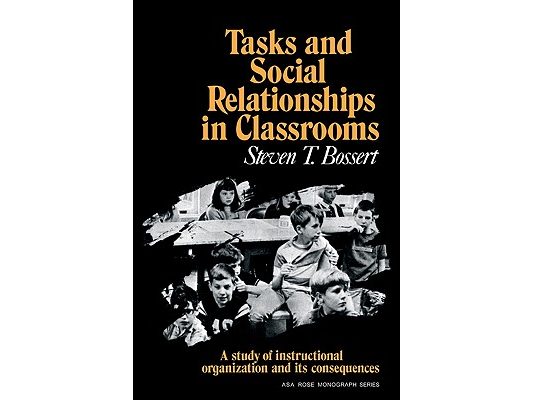 Tasks and Social Relationships in Classrooms: A Study of Instructional Organisation and Its Consequences