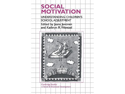 Social Motivation: Understanding Children's School Adjustment