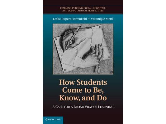 How Students Come to Be, Know, and Do: A Case for a Broad View of Learning
