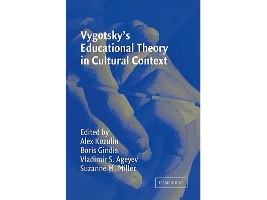 Vygotsky's Educational Theory in Cultural Context
