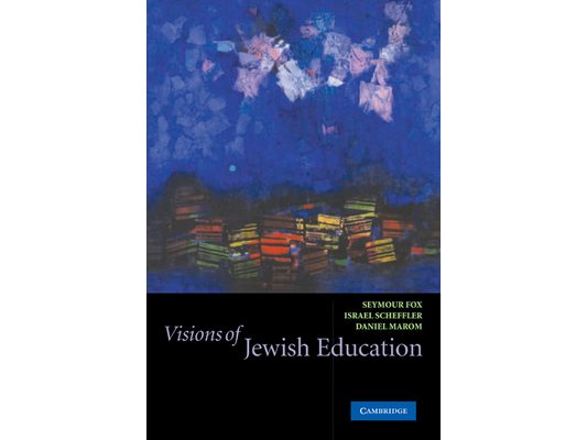 Visions of Jewish Education