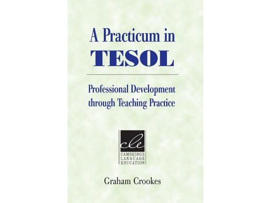 A Practicum in TESOL: Professional Development Through Teaching Practice
