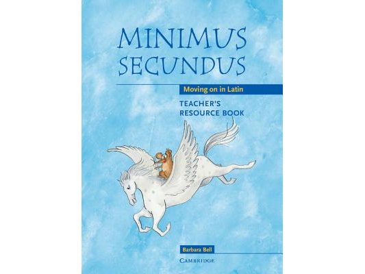 Minimus Secundus Teacher's Resource Book: Moving on in Latin