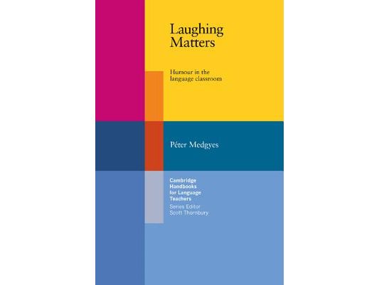 Laughing Matters: Humour in the Language Classroom
