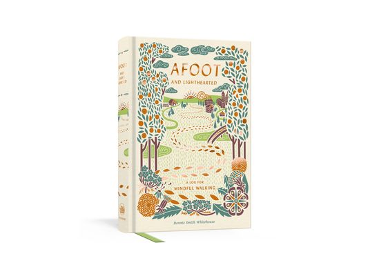 Afoot and Lighthearted: A Journal for Mindful Walking