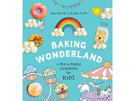 Baking Wonderland: A Mix & Match Cookbook for Kids!