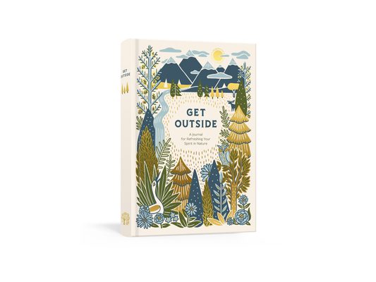 Get Outside: A Journal for Refreshing Your Spirit in Nature: A Log Book