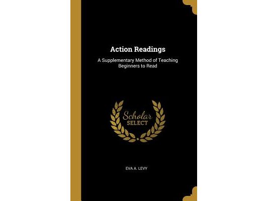 Action Readings: A Supplementary Method of Teaching Beginners to Read