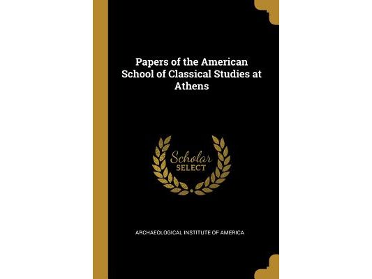 Papers of the American School of Classical Studies at Athens