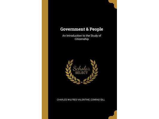 Government & People: An Introduction to the Study of Citizenship