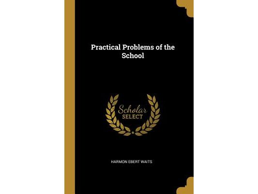 Practical Problems of the School