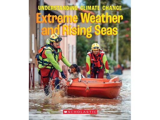 Extreme Weather and Rising Seas (a True Book: Understanding Climate Change)