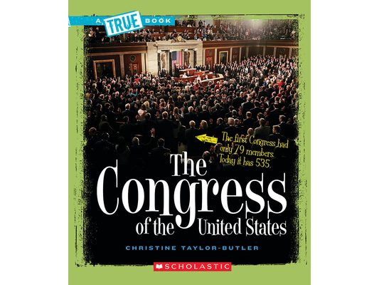 The Congress of the United States (a True Book: American History)