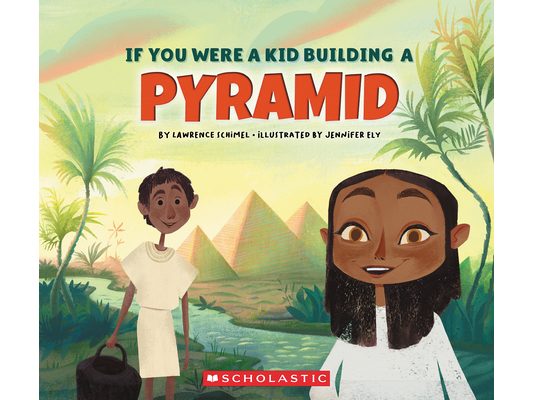 If You Were a Kid Building a Pyramid (If You Were a Kid)