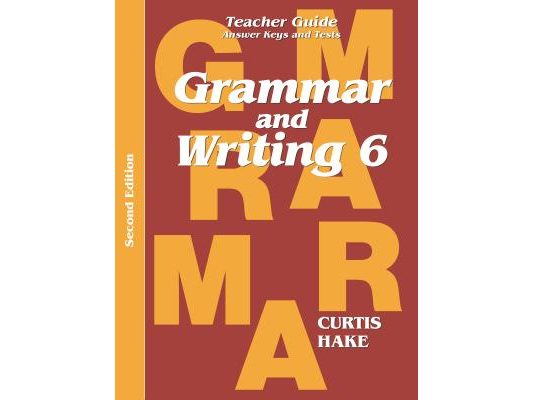 Grammar & Writing Teacher Edition Grade 6 2nd Edition 2014