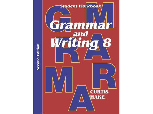 Grammar & Writing Student Workbook Grade 8 2nd Edition