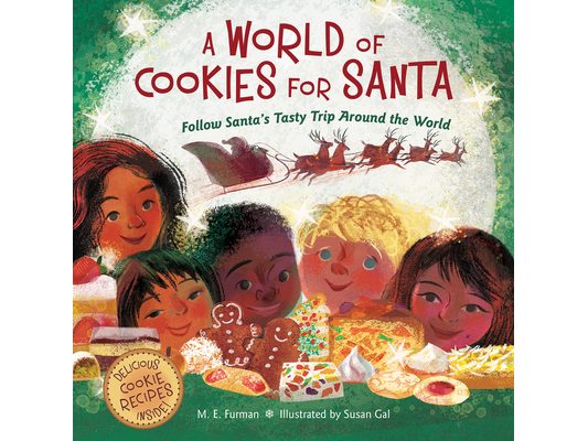 A World of Cookies for Santa: Follow Santa's Tasty Trip Around the World: A Christmas Holiday Book for Kids