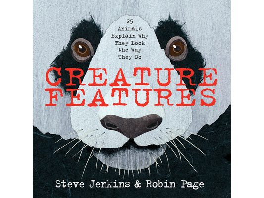 Creature Features: Twenty-Five Animals Explain Why They Look the Way They Do