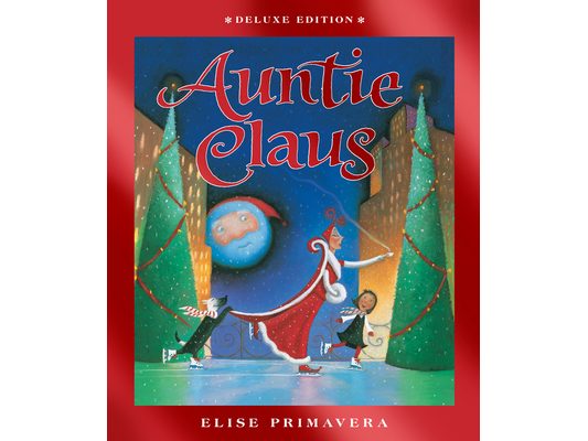 Auntie Claus Deluxe Edition: A Christmas Holiday Book for Kids