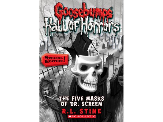 The Five Masks of Dr. Screem: Special Edition (Goosebumps Hall of Horrors #3)
