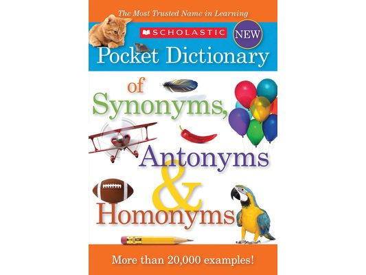 Scholastic Pocket Dictionary of Synonyms, Antonyms, & Homonyms