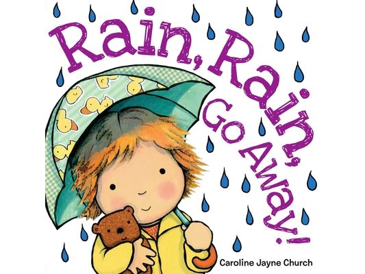 Rain, Rain, Go Away!