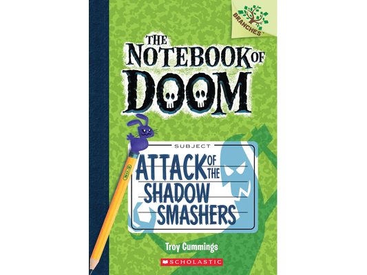 Attack of the Shadow Smashers: A Branches Book (the Notebook of Doom #3): Volume 3