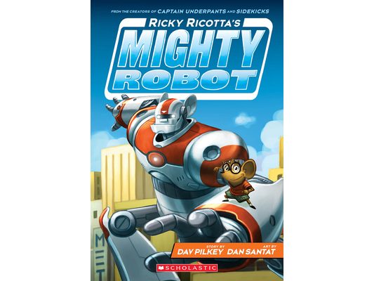 Ricky Ricotta's Mighty Robot (Ricky Ricotta's Mighty Robot #1)
