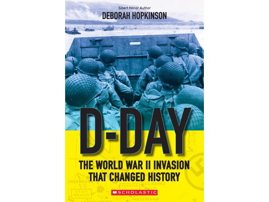 D-Day: The World War II Invasion That Changed History (Scholastic Focus)