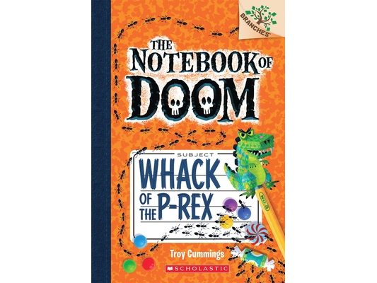 Whack of the P-Rex: A Branches Book (the Notebook of Doom #5)