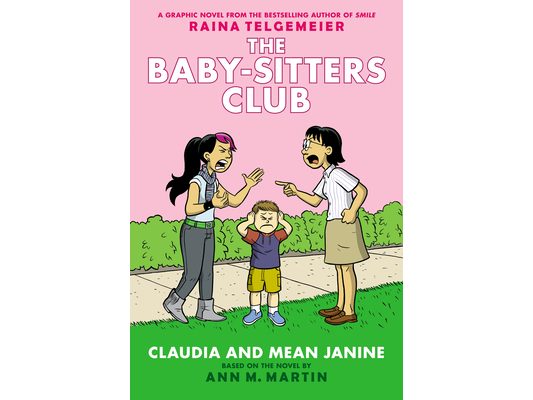 Claudia and Mean Janine: A Graphic Novel: Full-Color Edition (the Baby-Sitters Club #4)