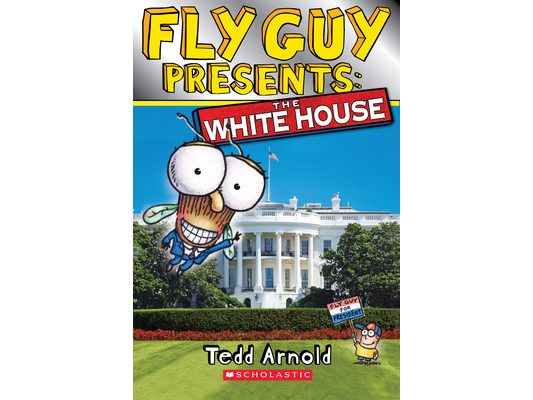 Fly Guy Presents: The White House (Scholastic Reader, Level 2)