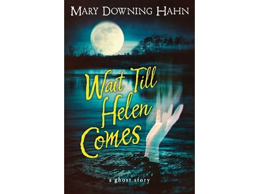 Wait Till Helen Comes: A Ghost Story