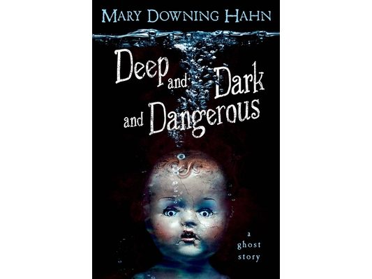 Deep and Dark and Dangerous: A Ghost Story