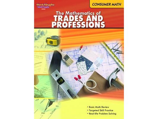 The Mathematics of Trades & Professions: Consumer Mathematics Reproducible