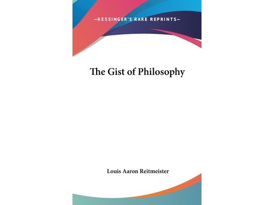 The Gist of Philosophy