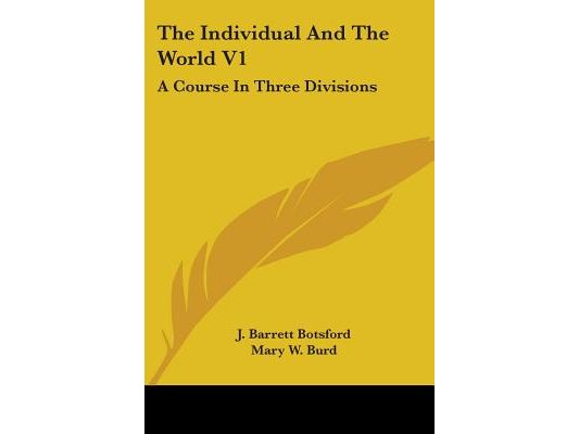 The Individual and the World V1: A Course in Three Divisions