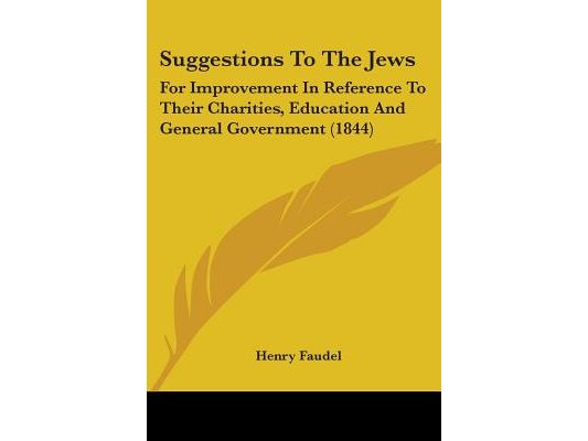 Suggestions To The Jews: For Improvement In Reference To Their Charities, Education And General Government (1844)