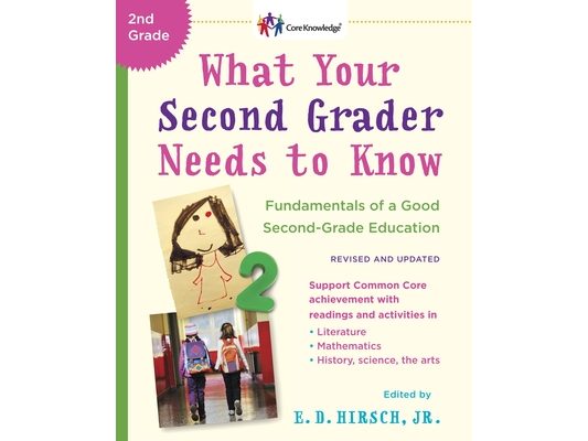 What Your Second Grader Needs to Know (Revised and Updated): Fundamentals of a Good Second-Grade Education