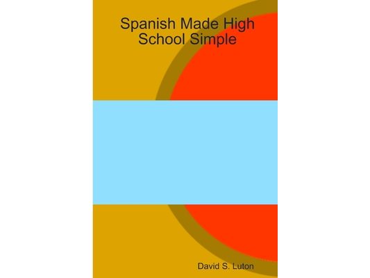 Spanish Made High School Simple
