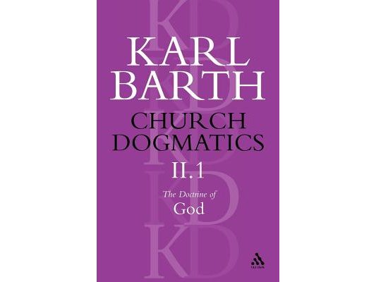 Church Dogmatics the Doctrine of God, Volume 2, Part 1: The Knowledge of God; The Reality of God