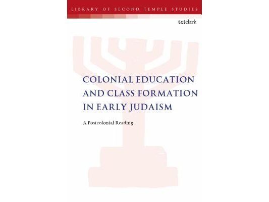 Colonial Education and Class Formation in Early Judaism: A Postcolonial Reading