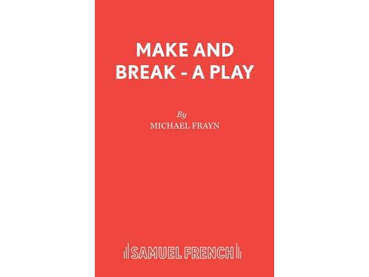 Make and Break - A Play